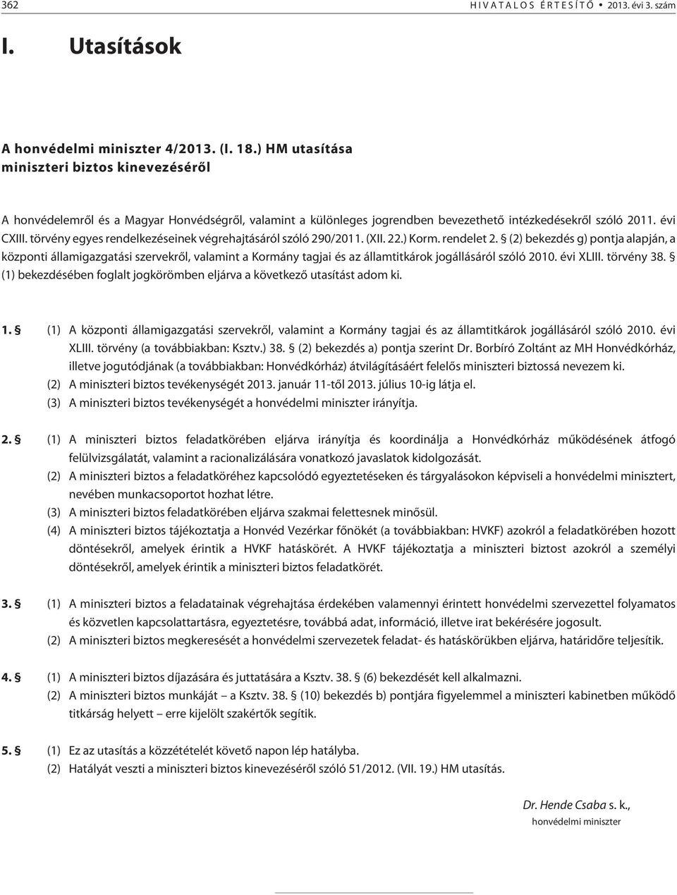 törvény egyes rendelkezéseinek végrehajtásáról szóló 290/2011. (XII. 22.) Korm. rendelet 2.