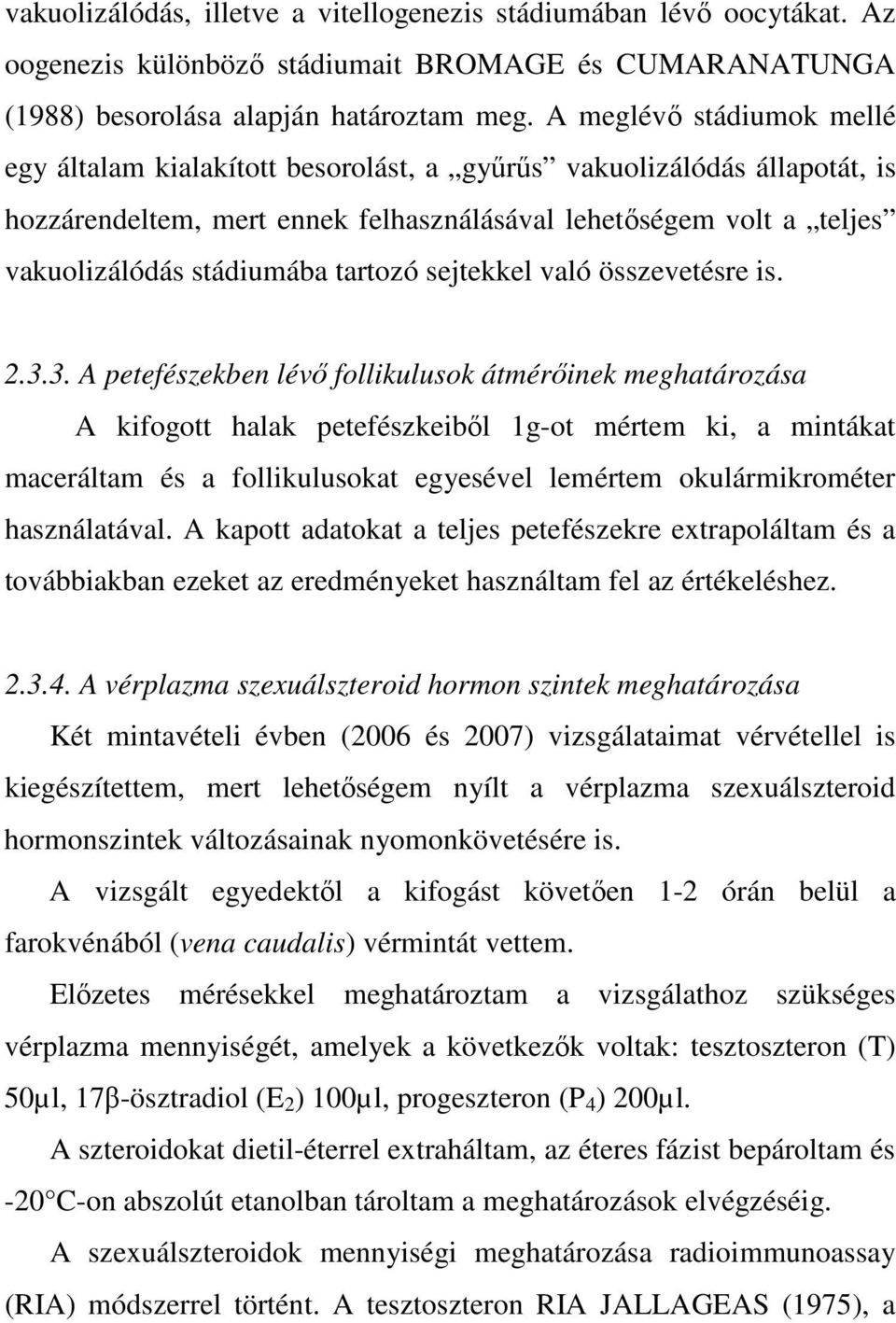 tartozó sejtekkel való összevetésre is. 2.3.