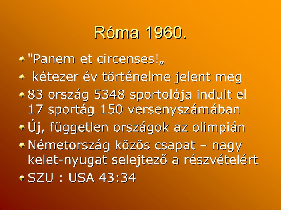 indult el 17 sportág g 150 versenyszámában Új, függetlenf országok
