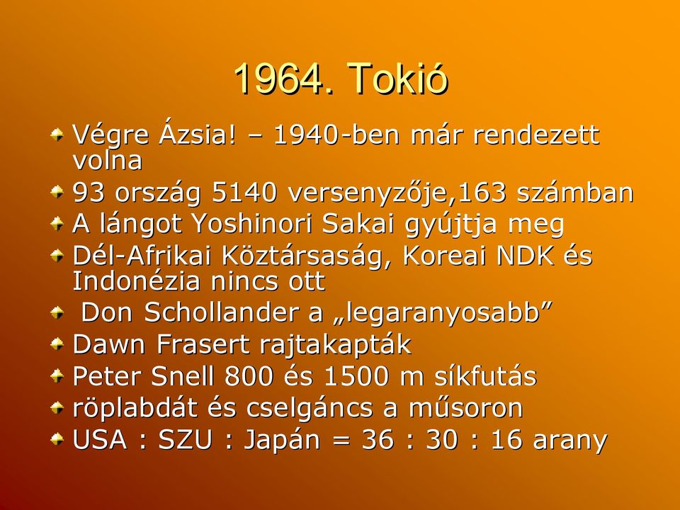 Sakai gyújtja meg Dél-Afrikai KöztK ztársaság, Koreai NDK és Indonézia nincs ott Don
