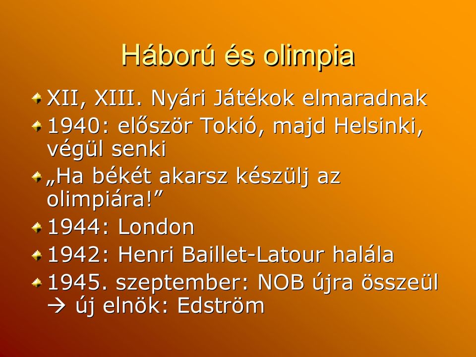 Helsinki, végüll senki Ha békétb t akarsz készk szülj az
