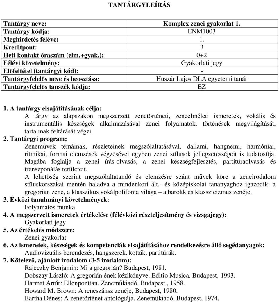 megvilágítását, tartalmak feltárását végzi.