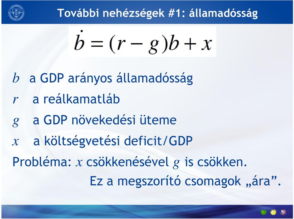 üteme x a költségvetési deficit/gdp Probléma: x