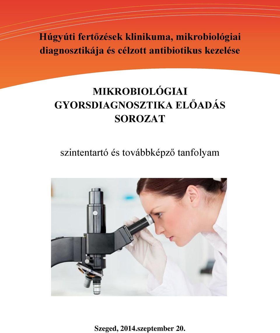 MIKROBIOLÓGIAI GYORSDIAGNOSZTIKA ELŐADÁS SOROZAT