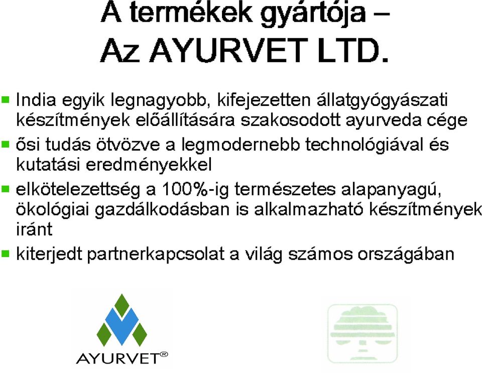 a AYURVET 100%-igtermészetes a legmodernebb kifejezetten a is szakosodott világ alkalmazható