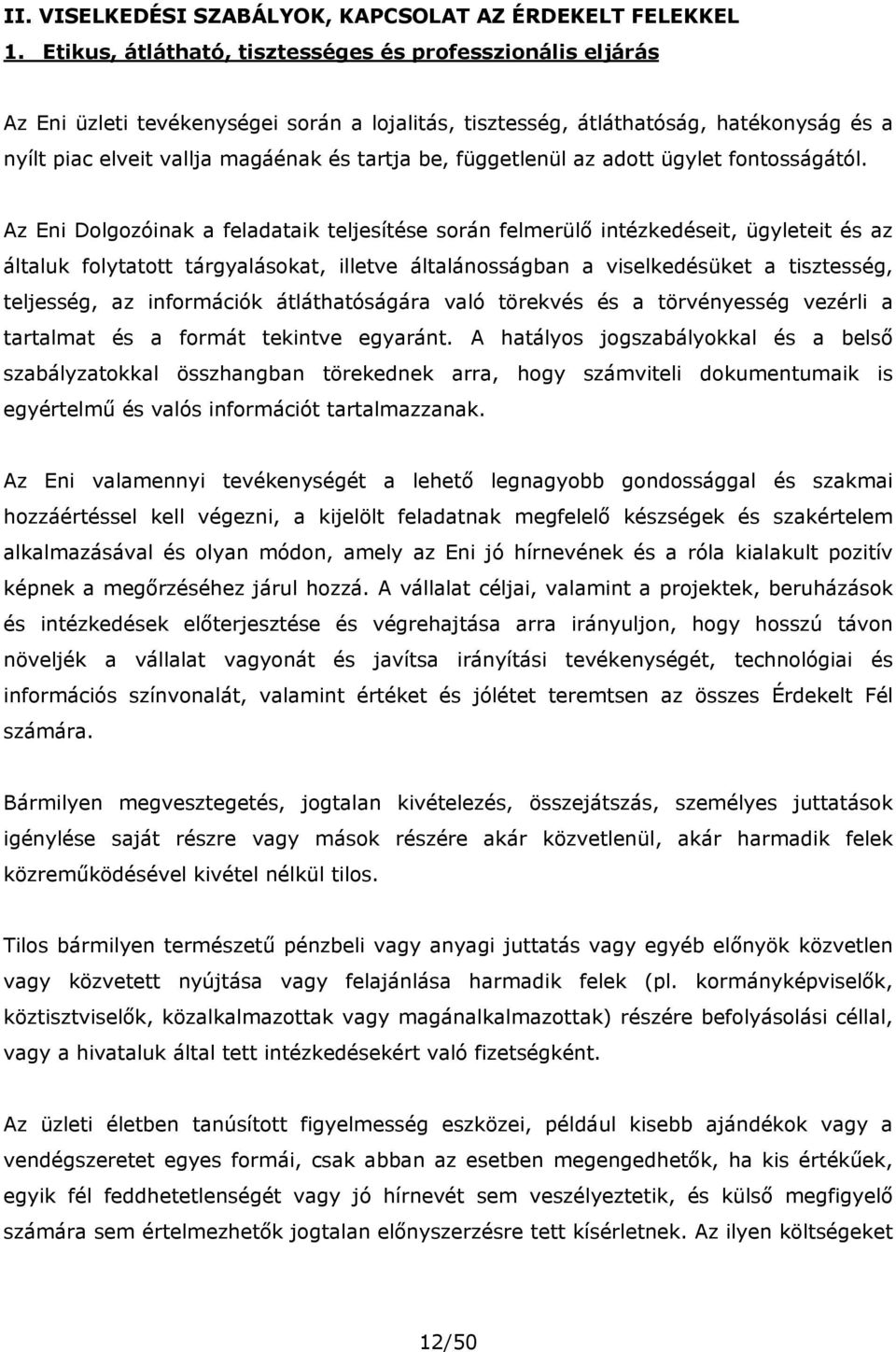 függetlenül az adott ügylet fontosságától.