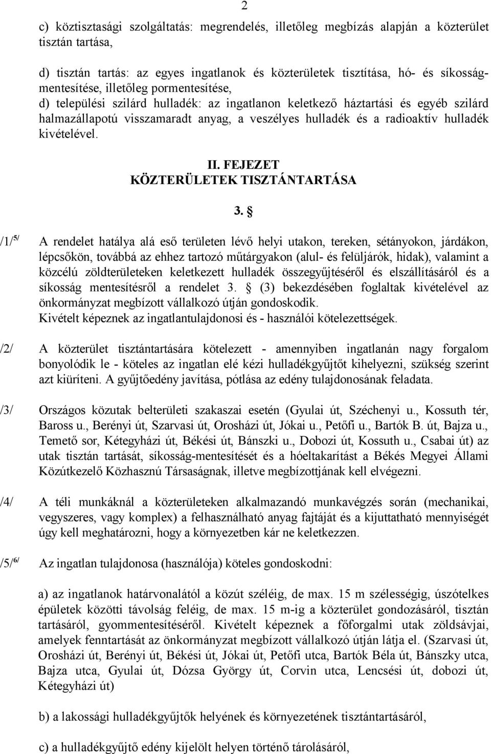 kivételével. II. FEJEZET KÖZTERÜLETEK TISZTÁNTARTÁSA 3.