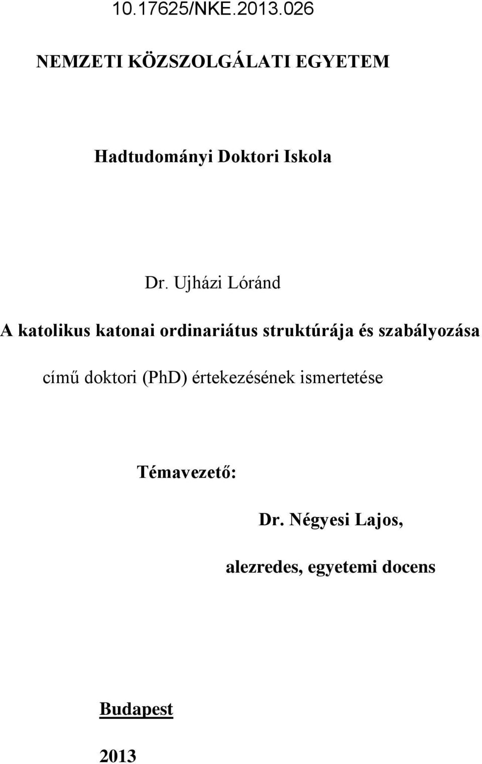 szabályozása című doktori (PhD) értekezésének ismertetése