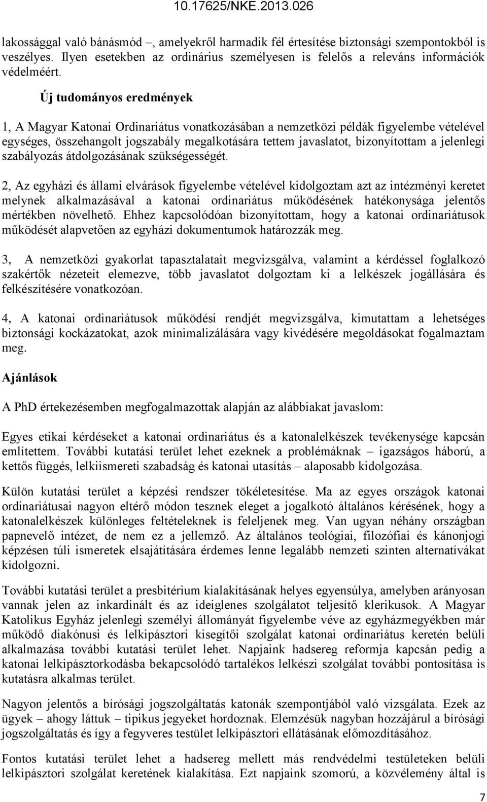 jelenlegi szabályozás átdolgozásának szükségességét.