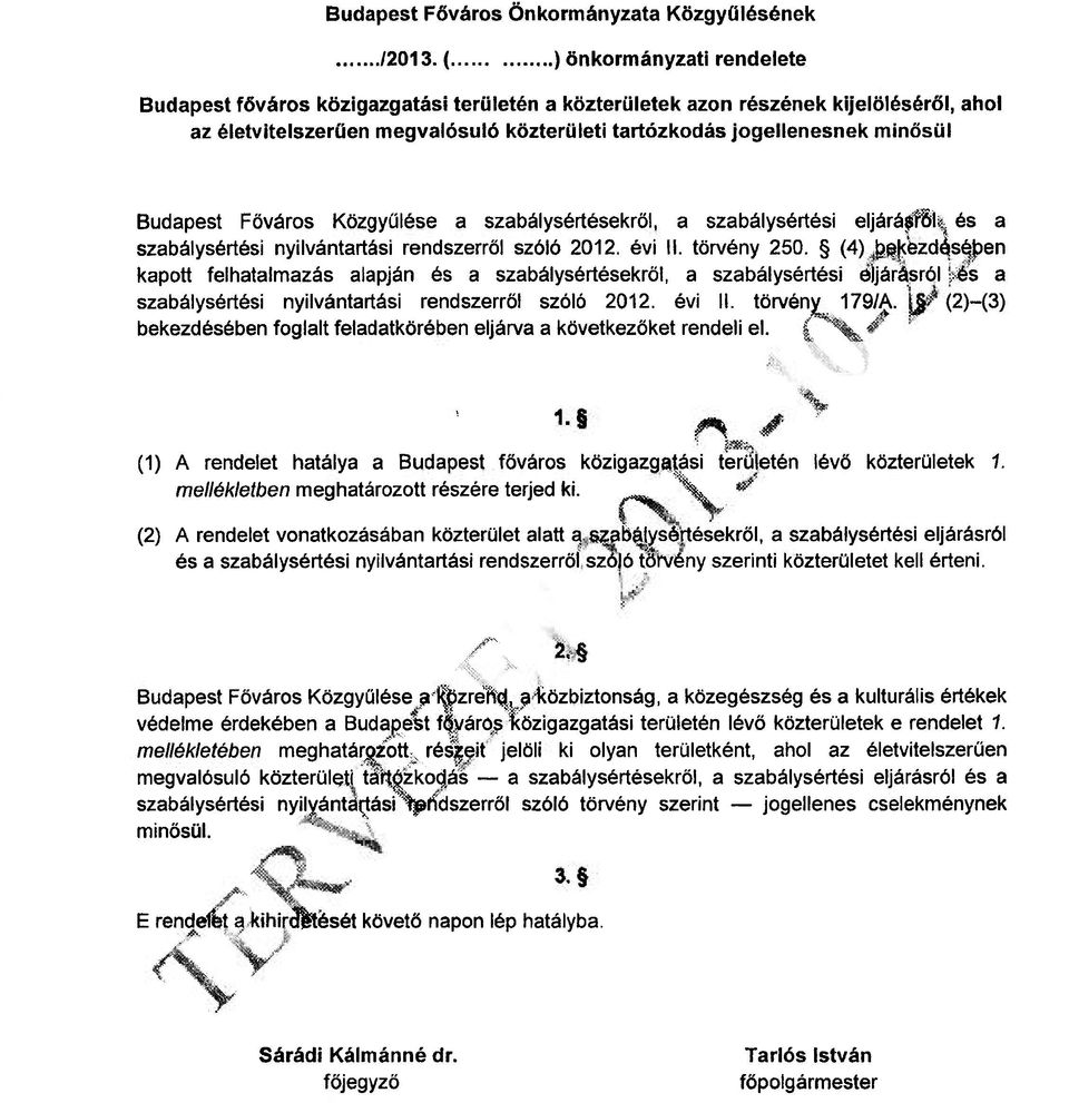 Budapest Főváros Közgyűlése a szabálysértésekről, a szabálysértési eljárá^^u és a szabálysértési nyilvántartási rendszerről szóló 2012. évi II. törvény 250.
