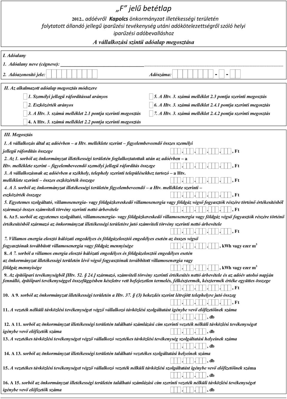 1 pontja szerinti megosztás 3. A Htv. 3. számú melléklet 2.1 pontja szerinti megosztás 7. A Htv. 3. számú melléklet 2.4.2 pontja szerinti megosztás 4. A Htv. 3. számú melléklet 2.2 pontja szerinti megosztás III.