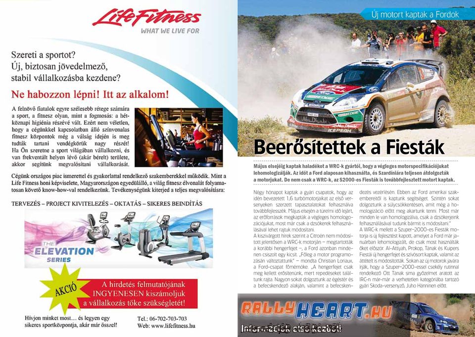 Négy hónapot kaptak a gyári csapatok, hogy az idén bevezetett 1,6 turbómotorjaikat az elsô versenyeken szerzett tapasztalatokat felhasználva továbbfejlesszék.