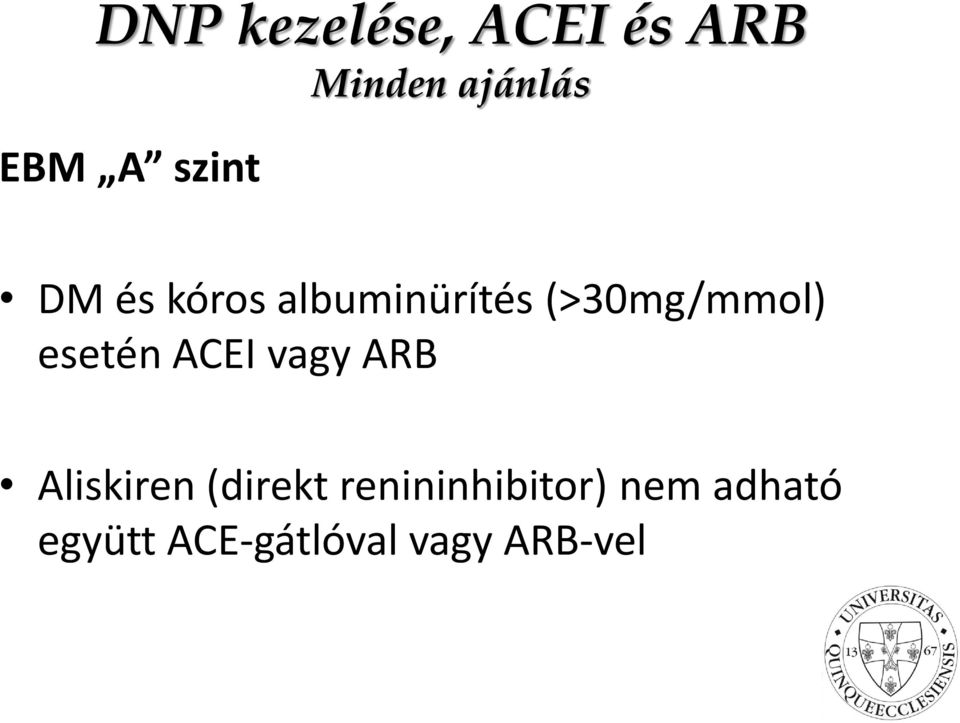 esetén ACEI vagy ARB Aliskiren (direkt