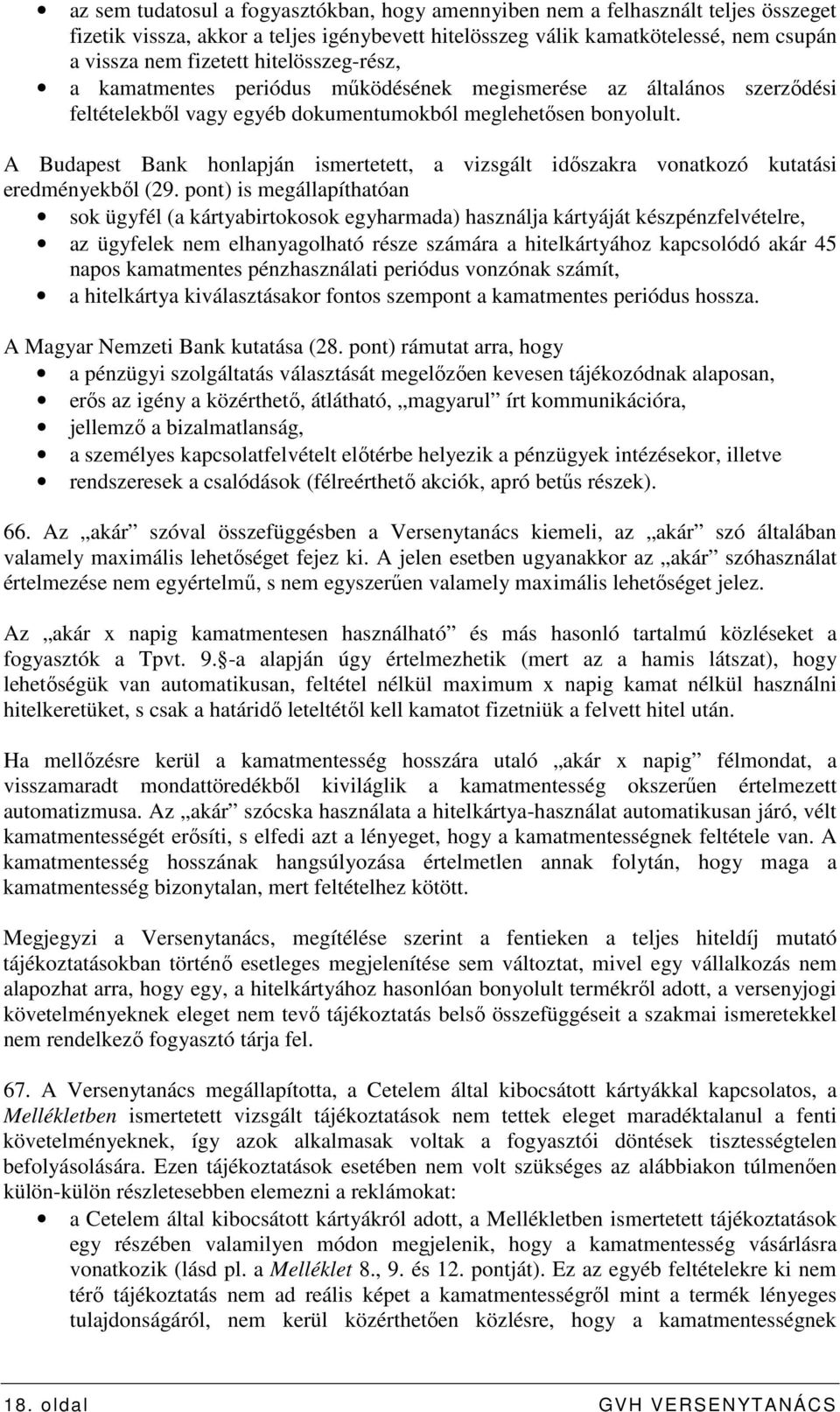 A Budapest Bank honlapján ismertetett, a vizsgált idıszakra vonatkozó kutatási eredményekbıl (29.