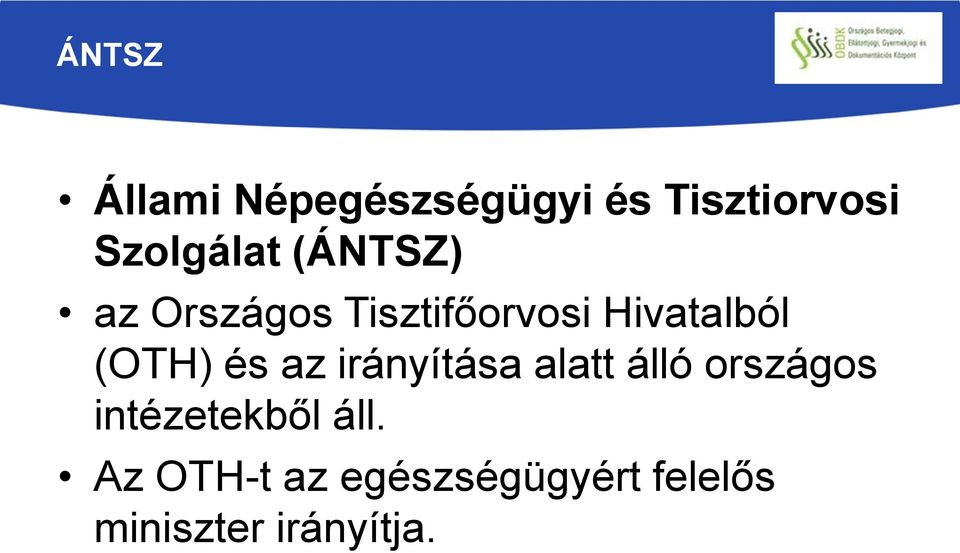 az irányítása alatt álló országos intézetekből áll.