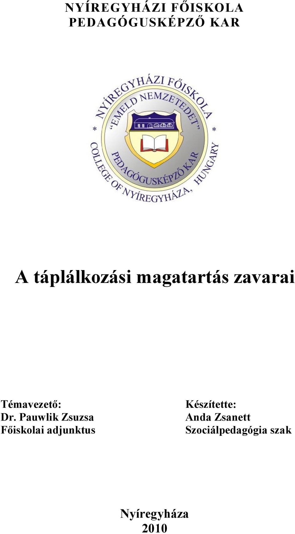 NYÍREGYHÁZI FŐISKOLA PEDAGÓGUSKÉPZŐ KAR. A táplálkozási magatartás zavarai  - PDF Ingyenes letöltés