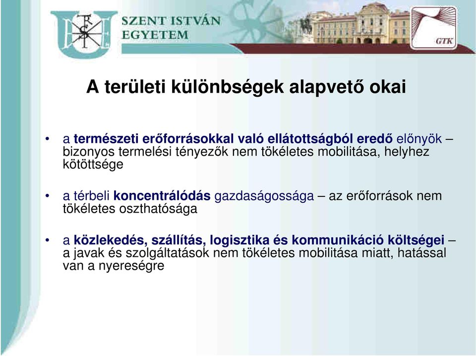 gazdaságossága az erőforrások nem tökéletes oszthatósága a közlekedés, szállítás, logisztika és