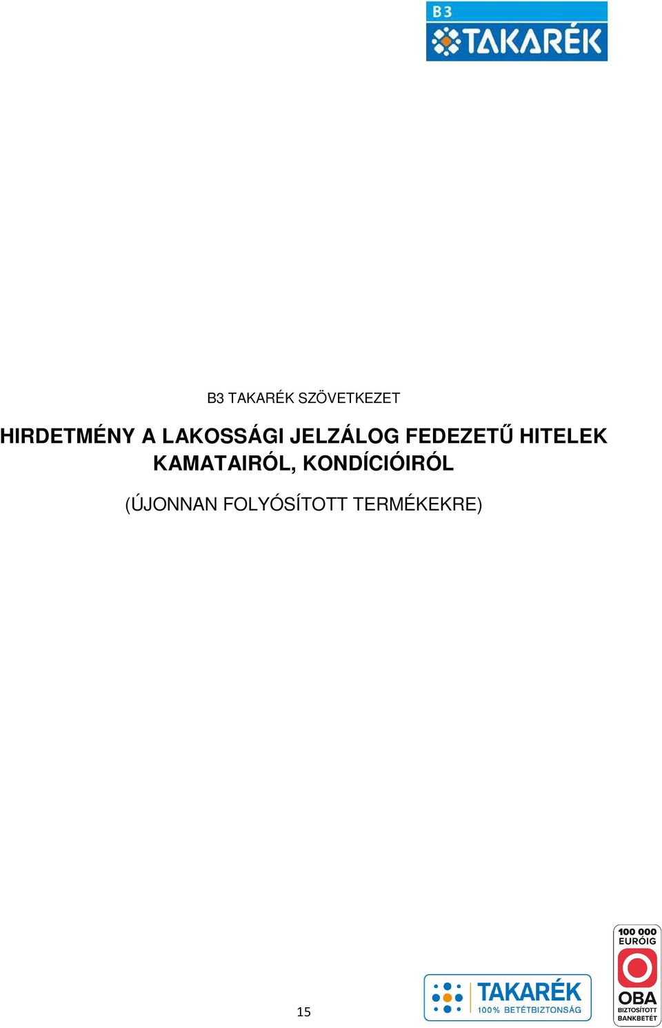 FEDEZETŰ HITELEK KAMATAIRÓL,
