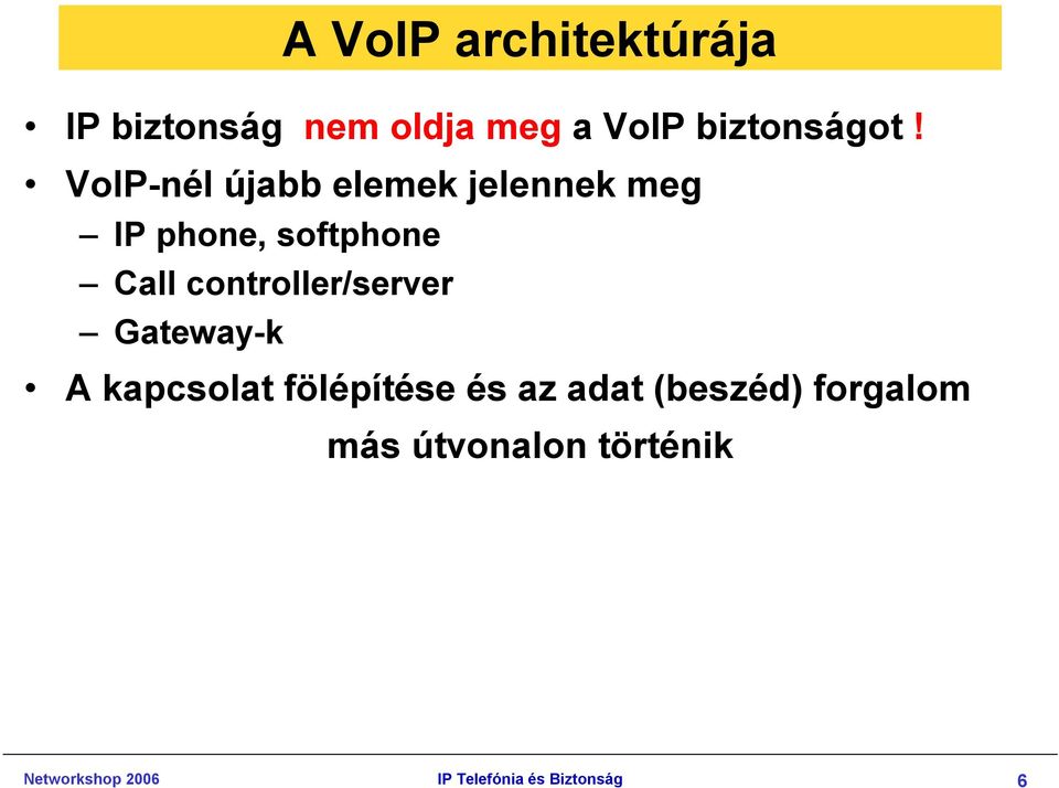 controller/server Gateway-k A kapcsolat fölépítése és az adat