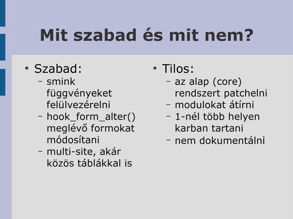 meglévő formokat módosítani multi-site, akár közös táblákkal is