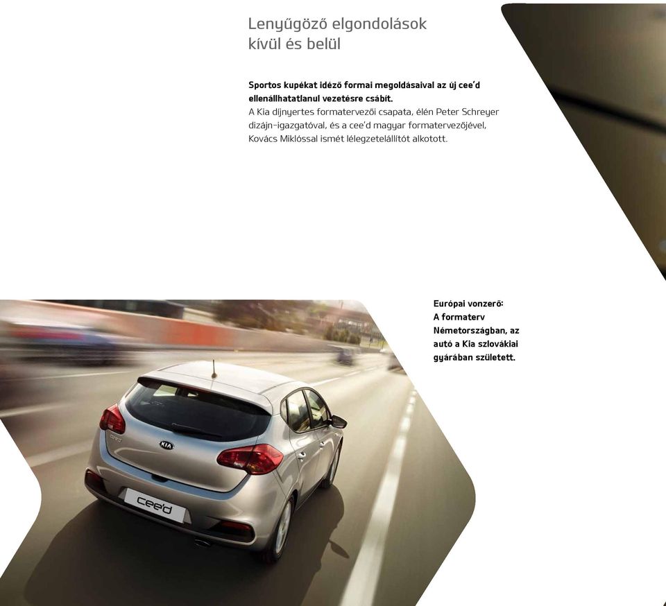 A Kia díjnyertes formatervezői csapata, élén Peter Schreyer dizájn-igazgatóval, és a cee d
