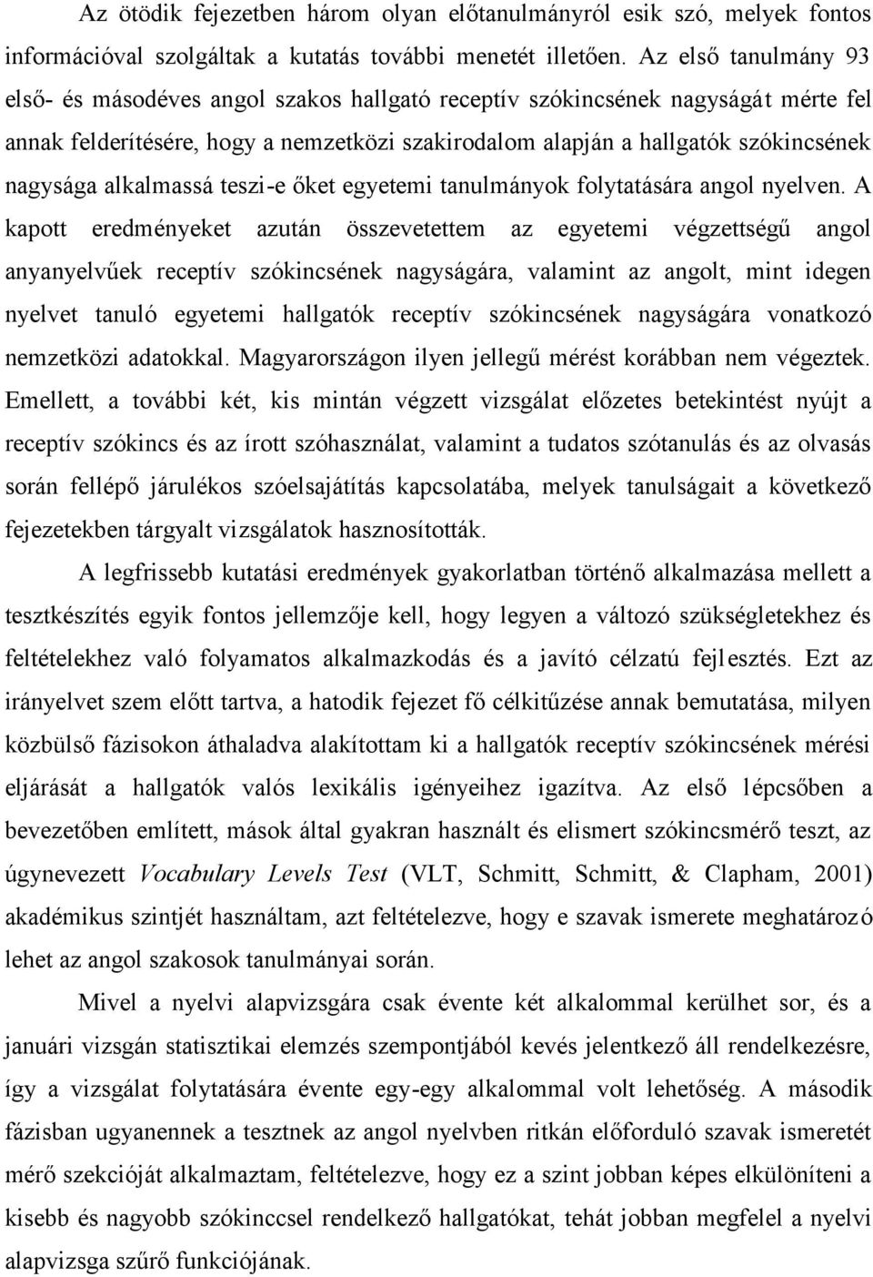 alkalmassá teszi-e őket egyetemi tanulmányok folytatására angol nyelven.