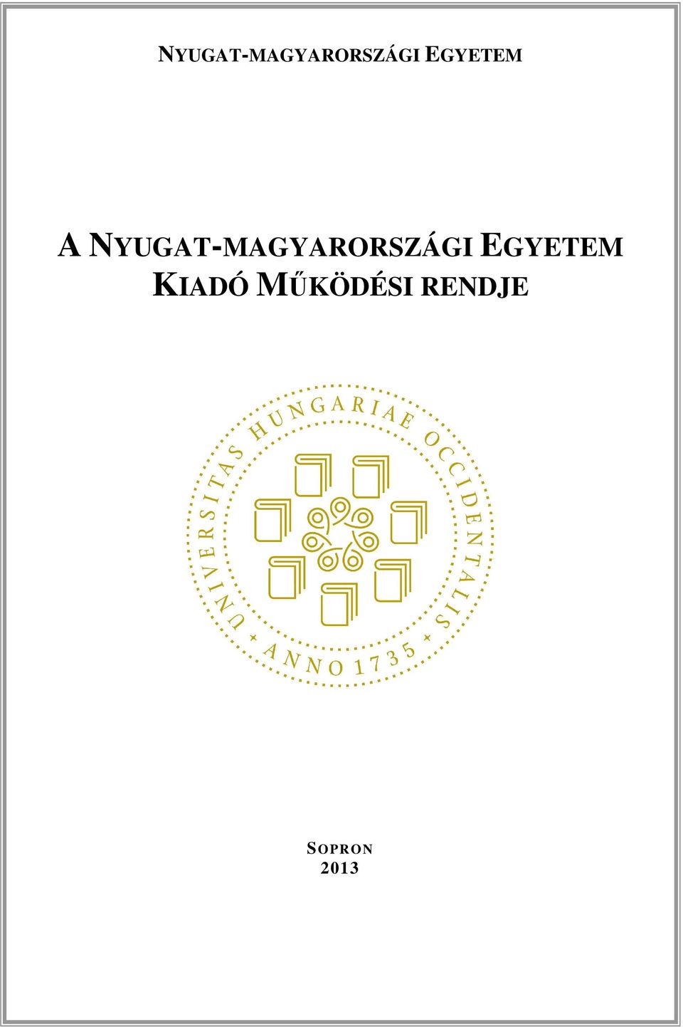 KIADÓ MŰKÖDÉSI RENDJE