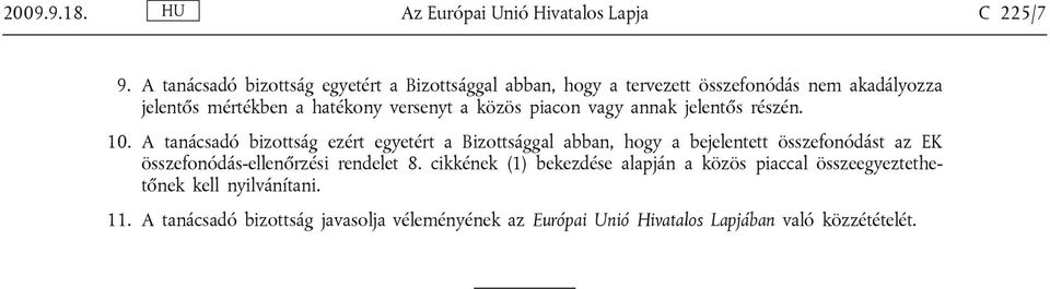 közös piacon vagy annak jelentős részén. 10.