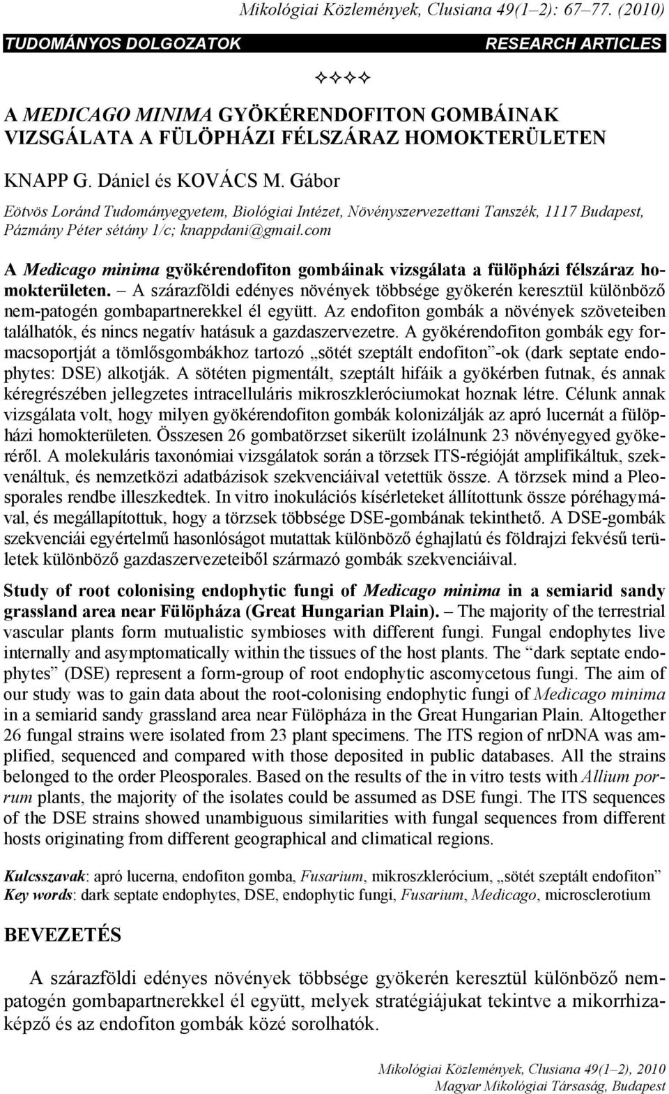 com A Medicago minima gyökérendofiton gombáinak vizsgálata a fülöpházi félszáraz homokterületen.