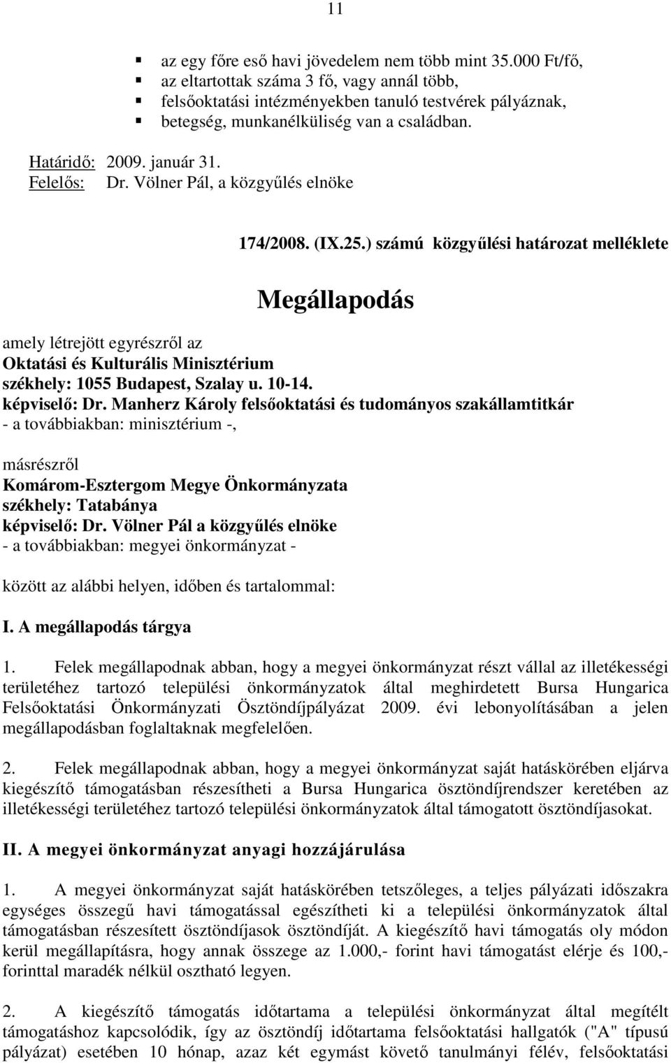 Völner Pál, a közgyőlés elnöke 174/2008. (IX.25.