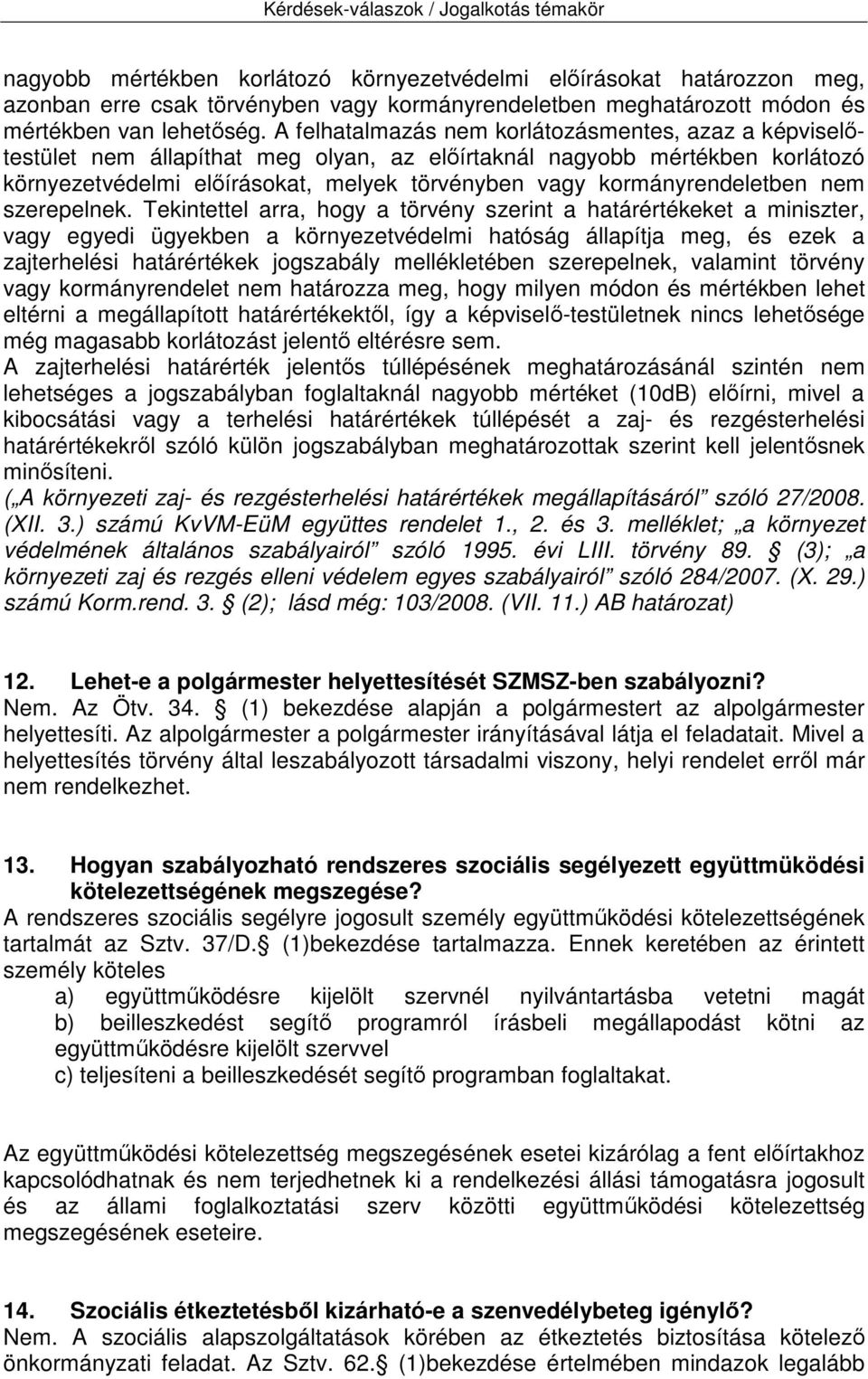 kormányrendeletben nem szerepelnek.