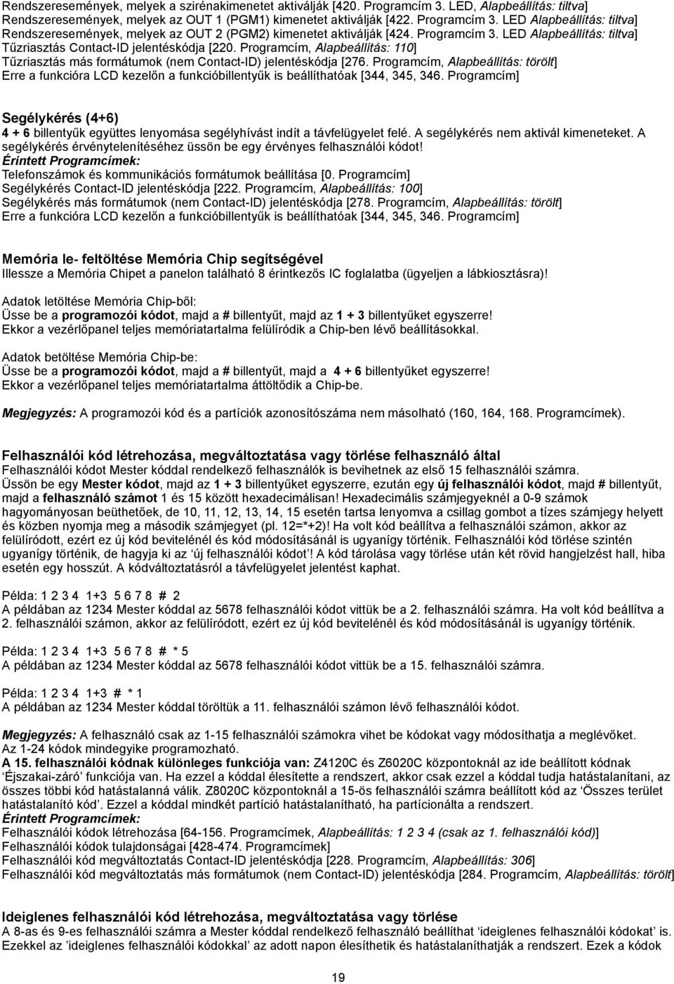 Programcím, Alapbeállítás: törölt] Erre a funkcióra LCD kezelőn a funkcióbillentyűk is beállíthatóak [344, 345, 346.