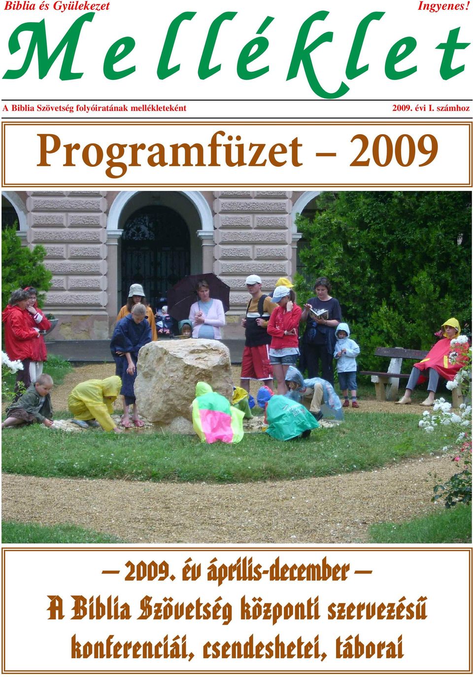 mellékleteként 2009. évi I. számhoz Programfüzet 2009 2009.