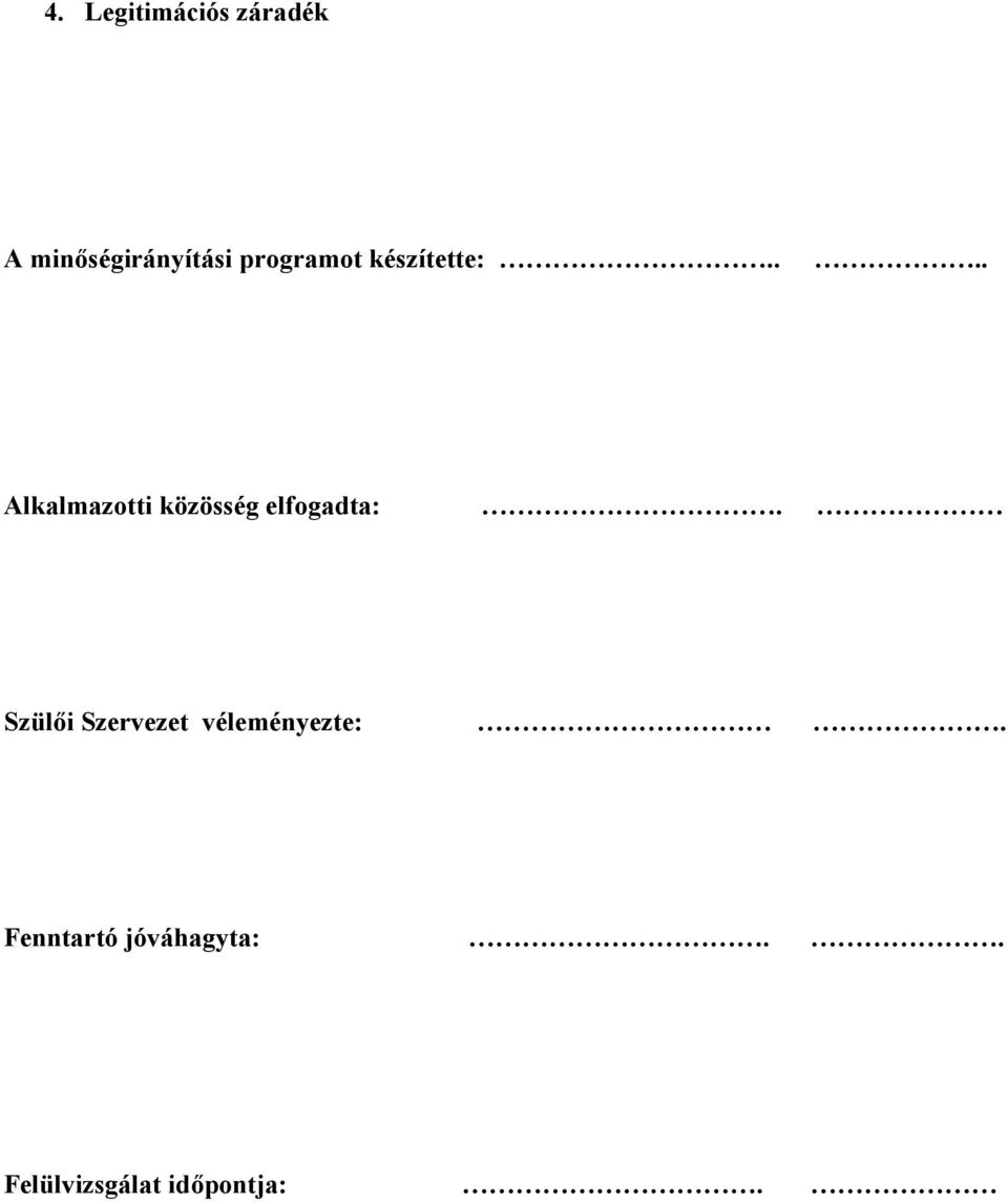 ... Alkalmazotti közösség elfogadta:.