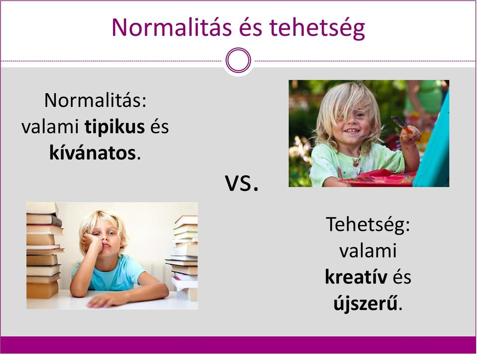 tipikus és kívánatos. vs.