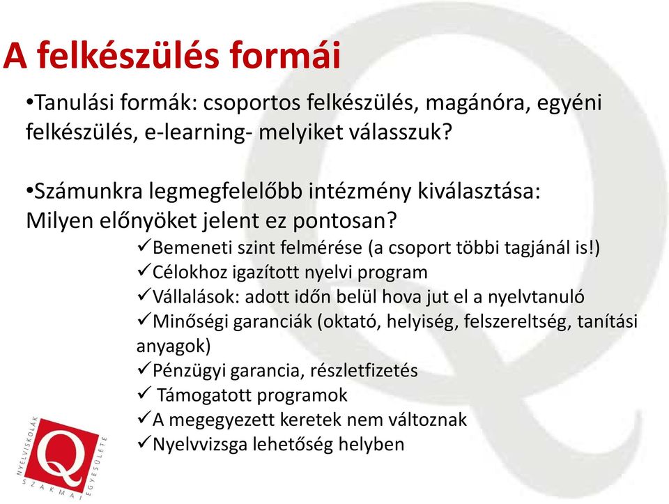 Bemeneti szint felmérése (a csoport többi tagjánál is!