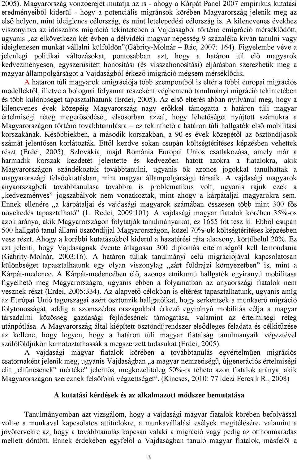 ideiglenes célország, és mint letelepedési célország is.