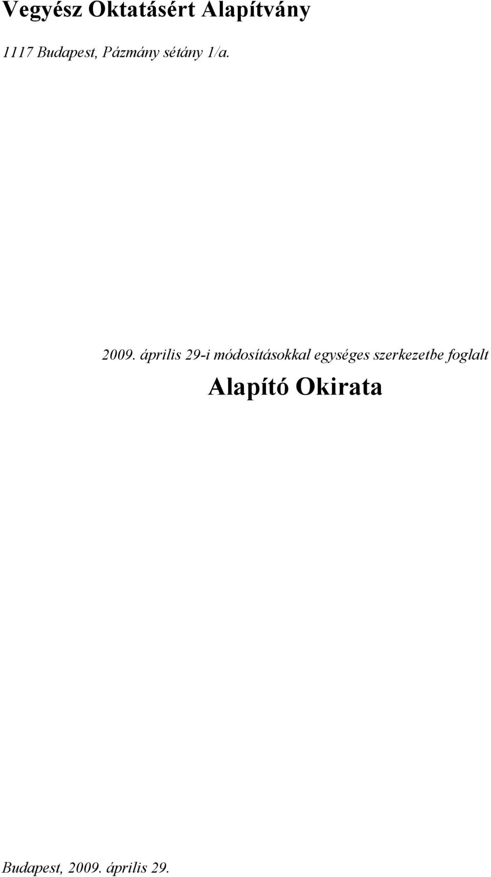 április 29-i módosításokkal egységes