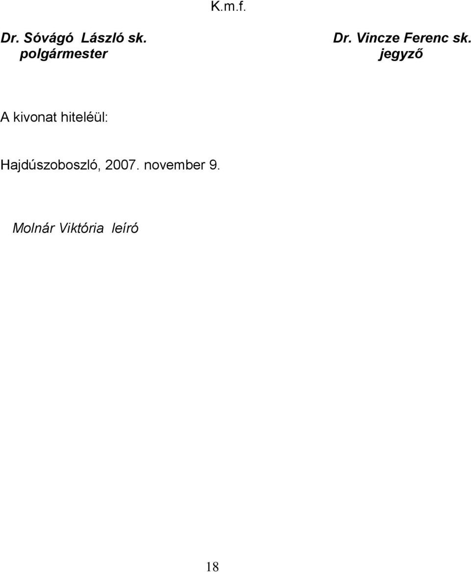 jegyző A kivonat hiteléül: