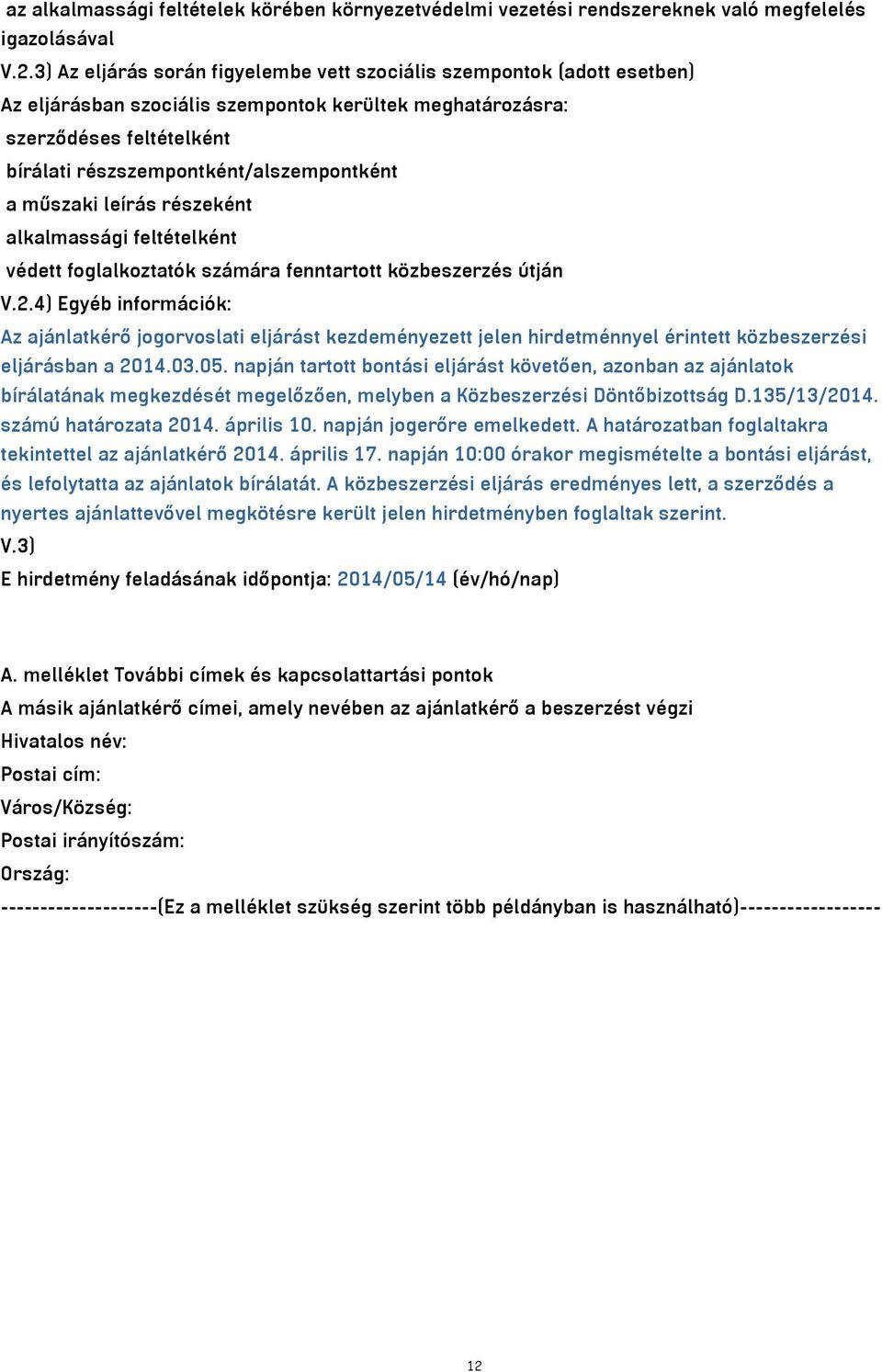 a műszaki leírás részeként alkalmassági feltételként védett foglalkoztatók számára fenntartott közbeszerzés útján V.2.