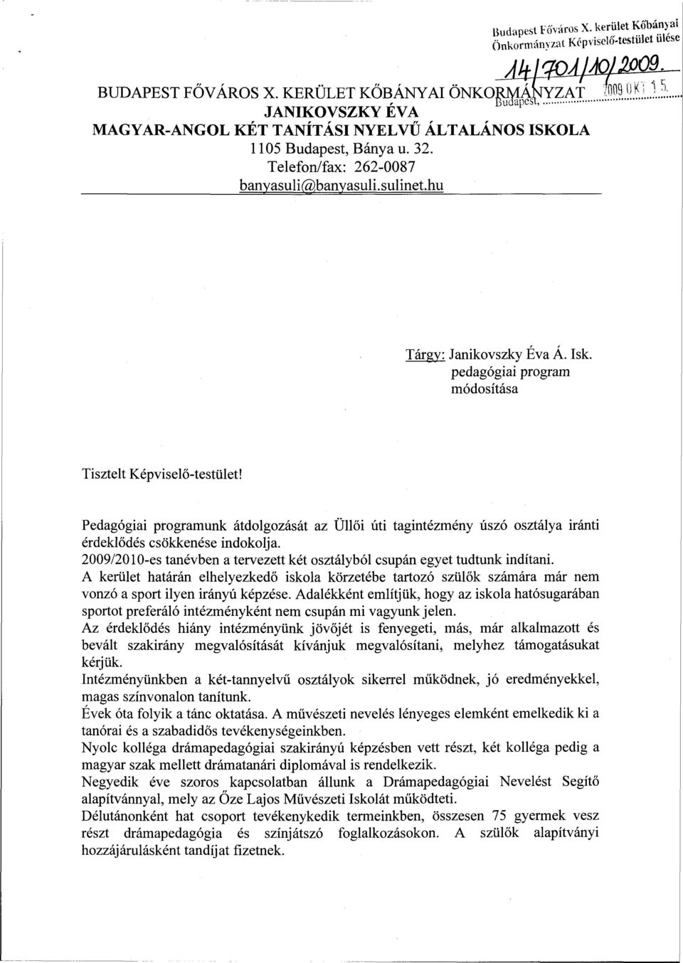 hu Tárgy: Janikovszky Éva Á. Isk. pedagógiai program módosítása Tisztelt Képviselő-testület!