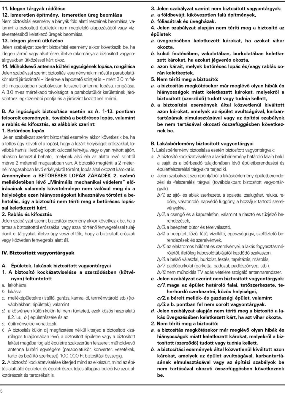 keletkezô üregek beomlása. 13.