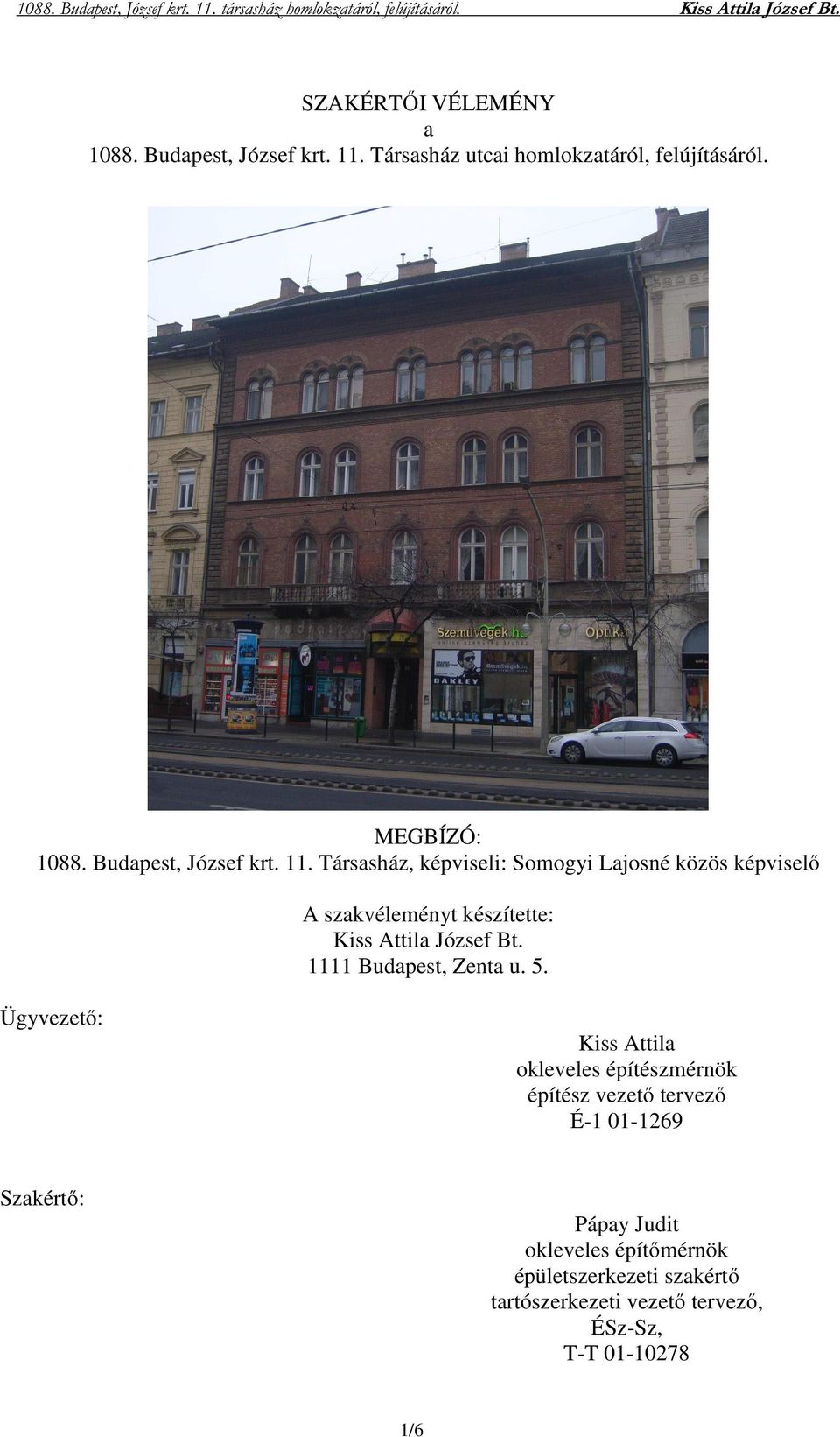 SZAKÉRTŐI VÉLEMÉNY a Budapest, József krt. 11. Társasház utcai  homlokzatáról, felújításáról. - PDF Free Download