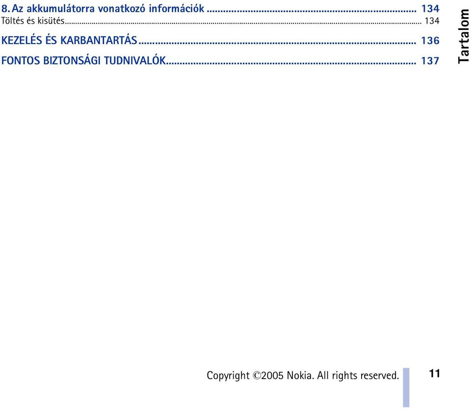 .. 134 KEZELÉS ÉS KARBANTARTÁS.
