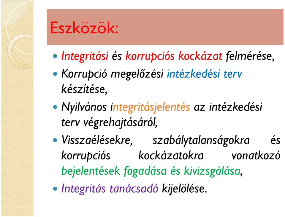 végrehajtásáról, Visszaélésekre, szabálytalanságokra és korrupciós