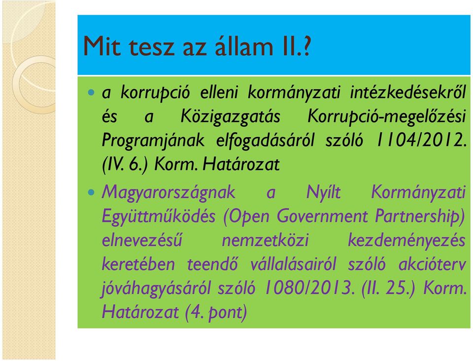 elfogadásáról szóló 1104/2012. (IV. 6.) Korm.
