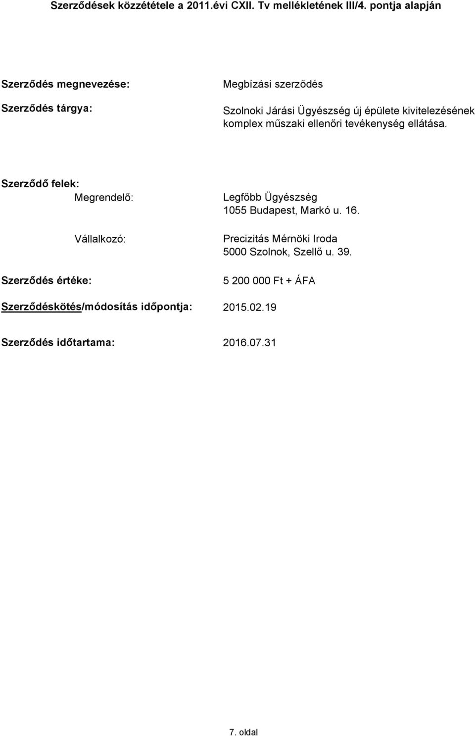 Precizitás Mérnöki Iroda 5000 Szolnok, Szellő u. 39.