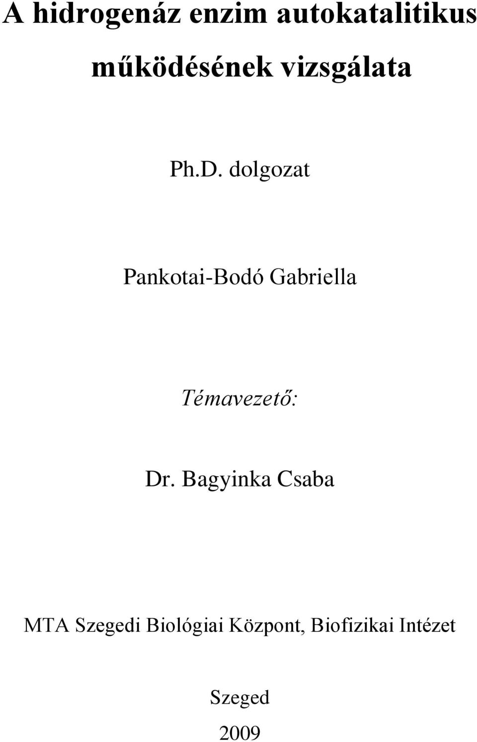 dolgozat Pankotai-Bodó Gabriella Témavezető: Dr.