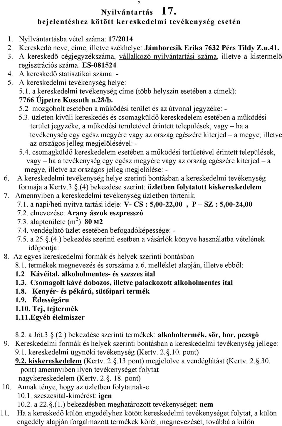 28/b. 5.2 mozgóbolt esetében a működési terület és az útvonal jegyzéke: - 5.3.