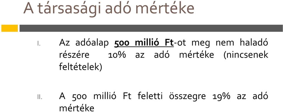 részére 10% az adó mértéke (nincsenek